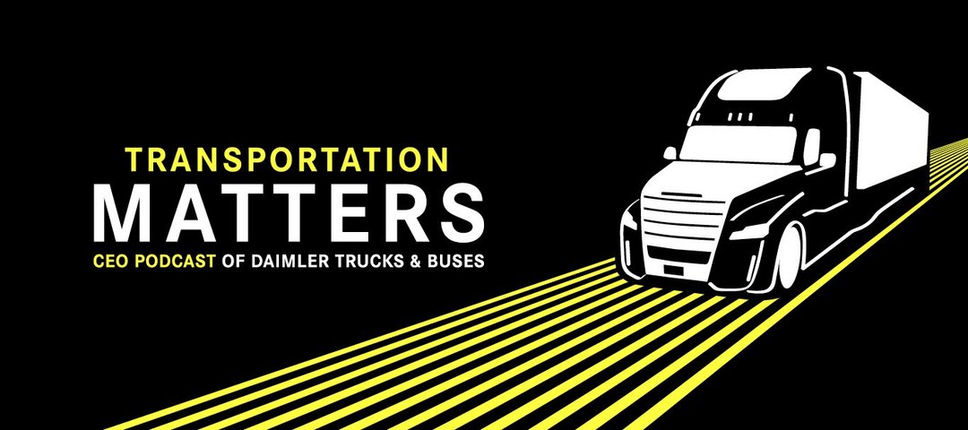 Transportation Matters - The CEO podcast of Daimler Trucks & Buses