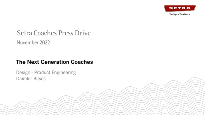 Präsentation Setra Coaches Press Drive: The Next Generation Coaches - Design - Product Engineering