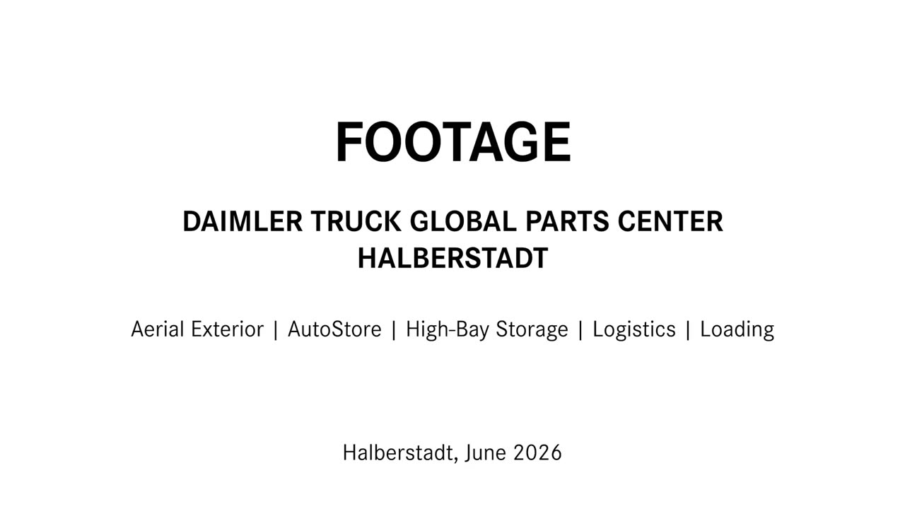 Footage | Daimler Truck AG, Global Parts Center Halberstadt, Juni 2026